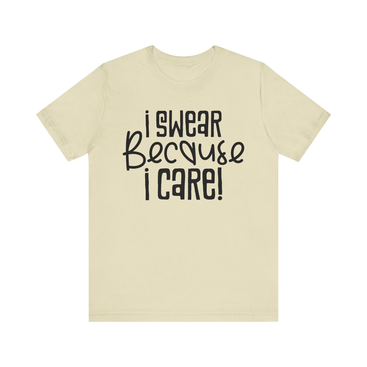 i swear because i care t-shirt