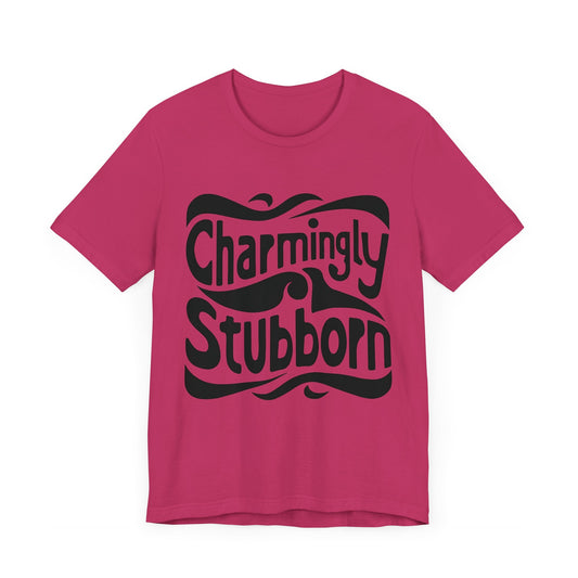 Charmingly Stubborn T-Shirt