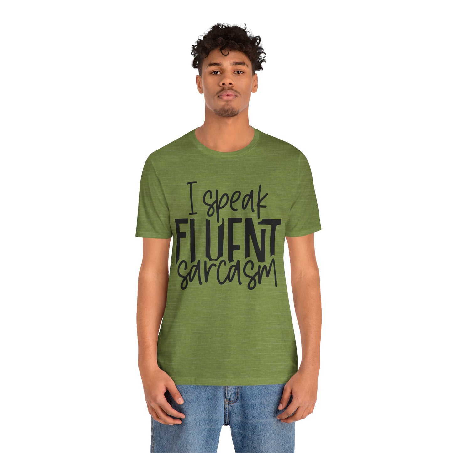 i speak fluent sarcasm t-shirt