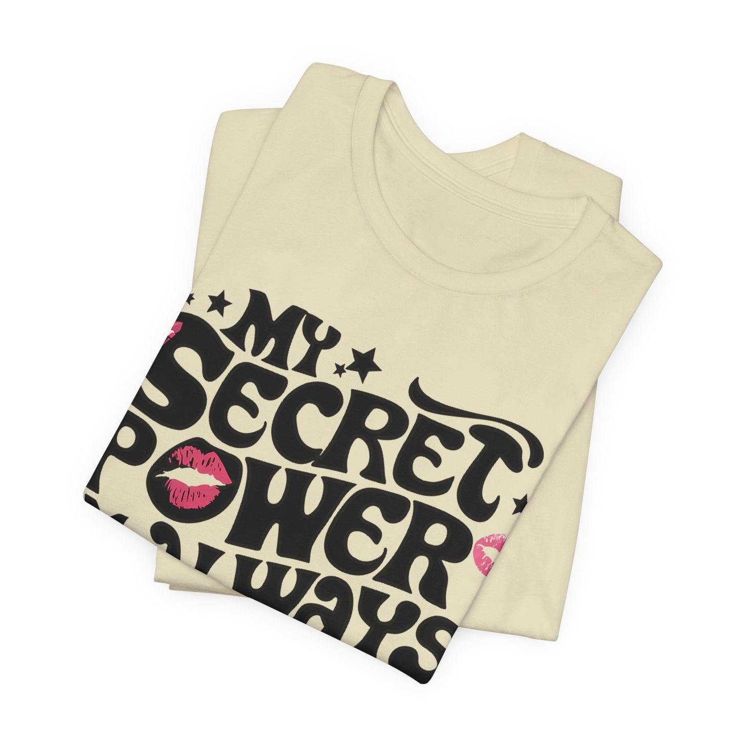 my secret power i'm always right t-shirt