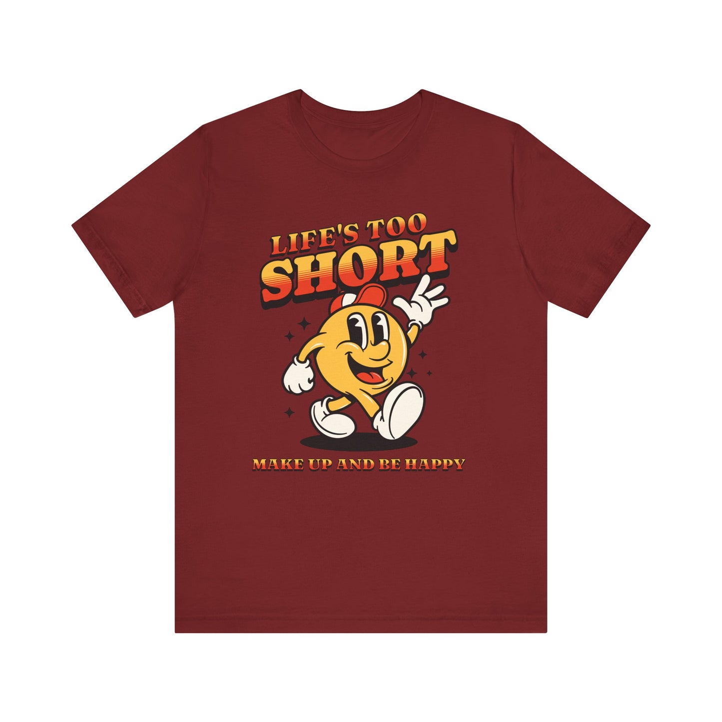 life's too short unisex jersey short sleeve tee