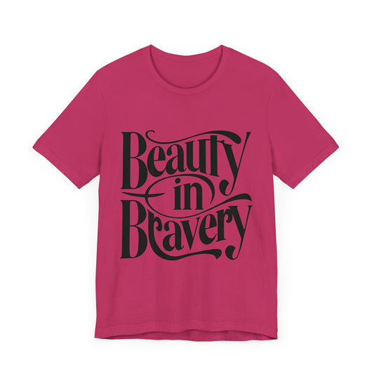 Beauty In Bravery T-Shirt