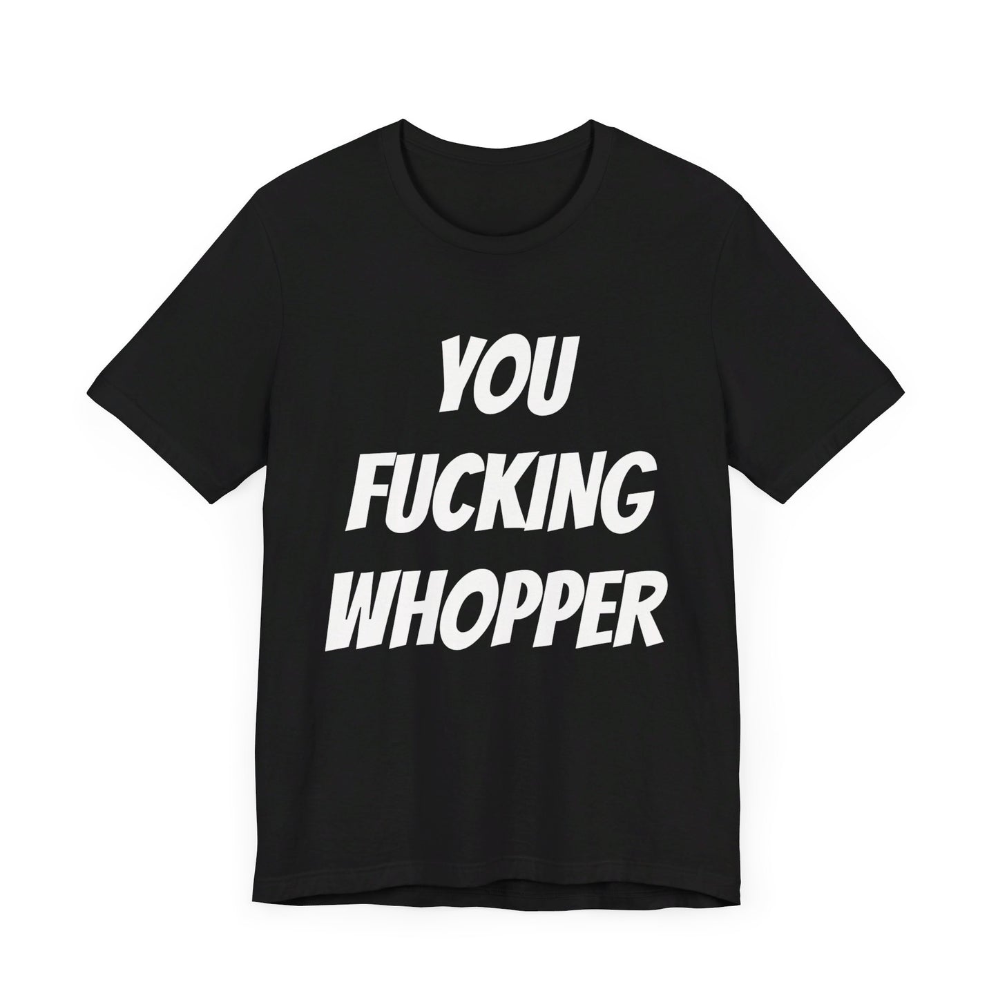 you fucking whopper jersey short sleeve tee