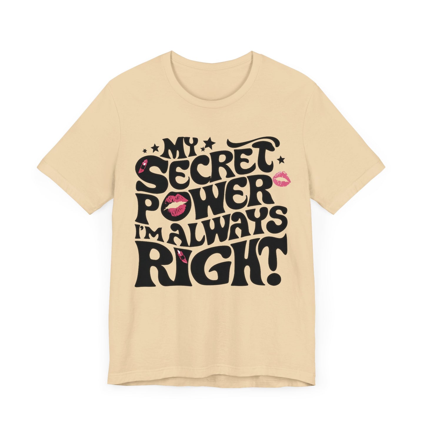 my secret power i'm always right t-shirt