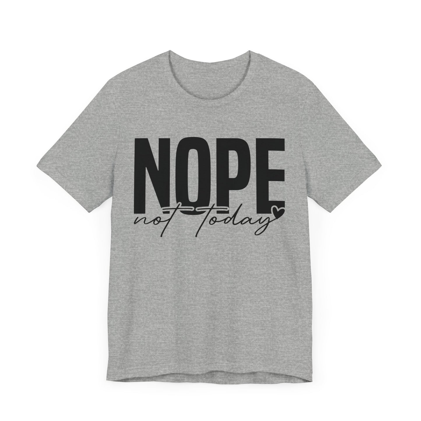 nope not today t-shirt