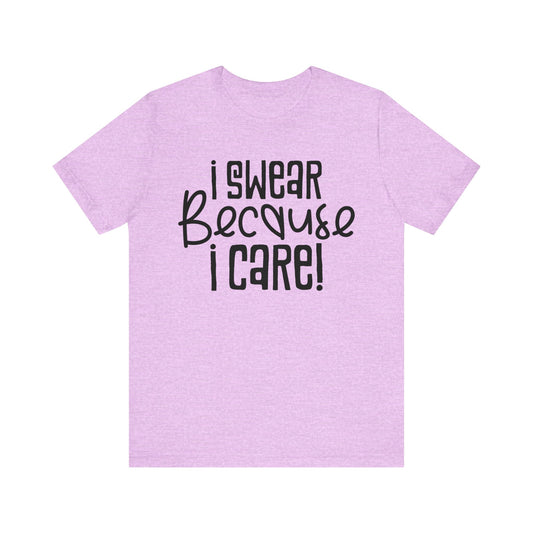 I Swear Because I Care T-Shirt