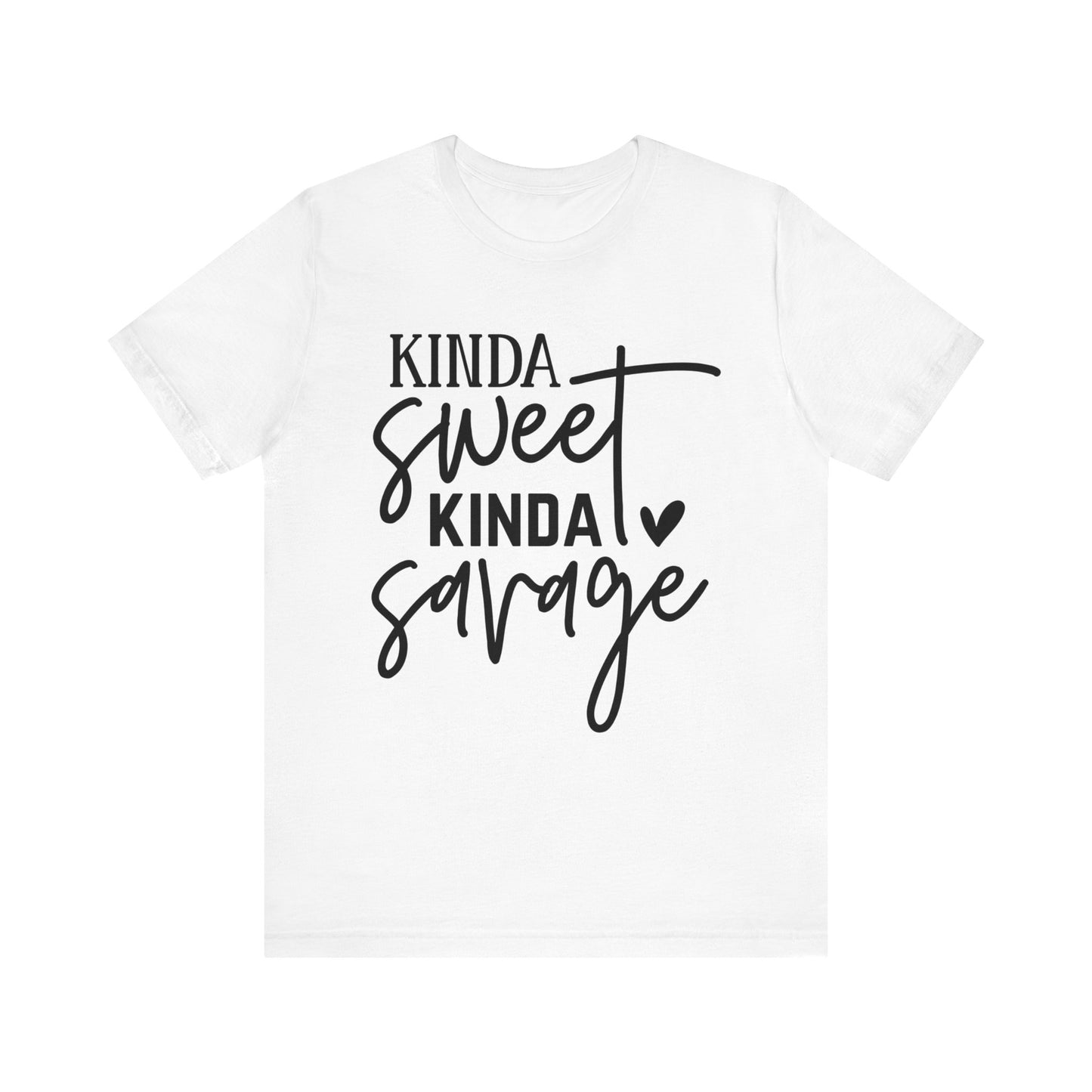 kinda sweet savage t-shirt