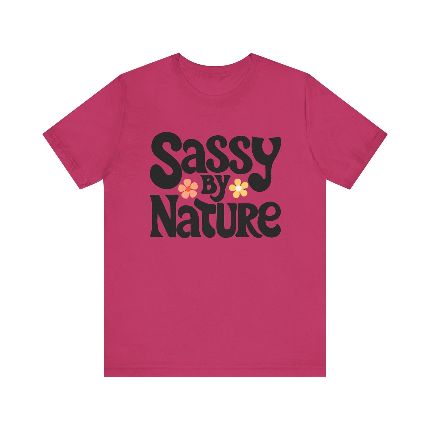 sassy by nature t-shirt