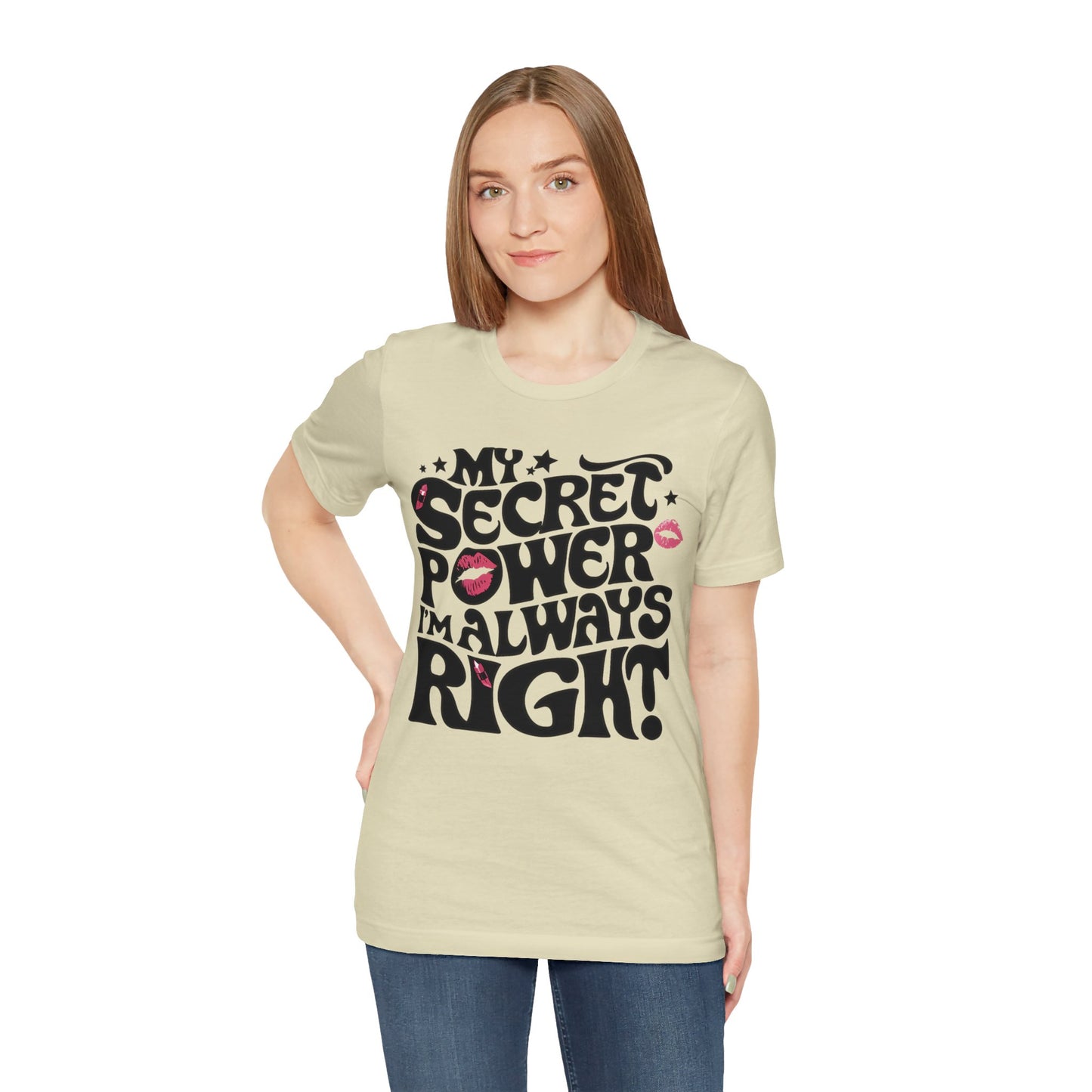 my secret power i'm always right t-shirt