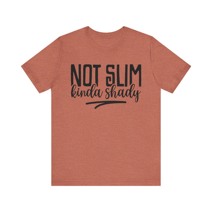 Not Slim Kinda Shady T-Shirt