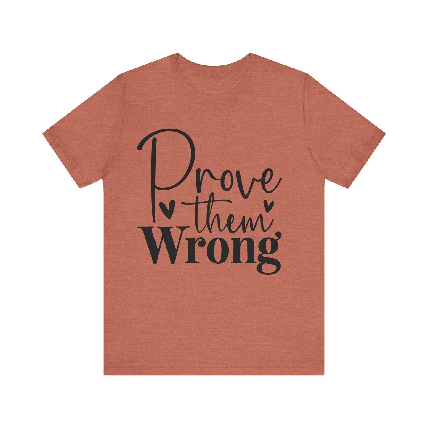 prove them wrong t-shirt