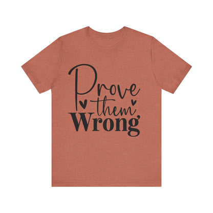 Prove Them Wrong T-Shirt