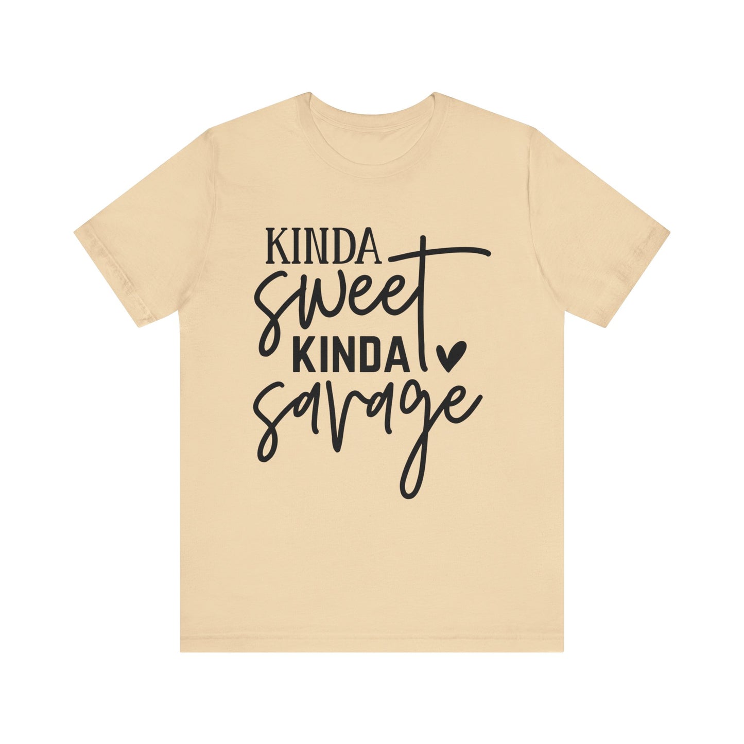 kinda sweet savage t-shirt