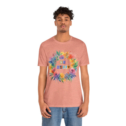 Be Happy Colorful Flowers T-Shirt