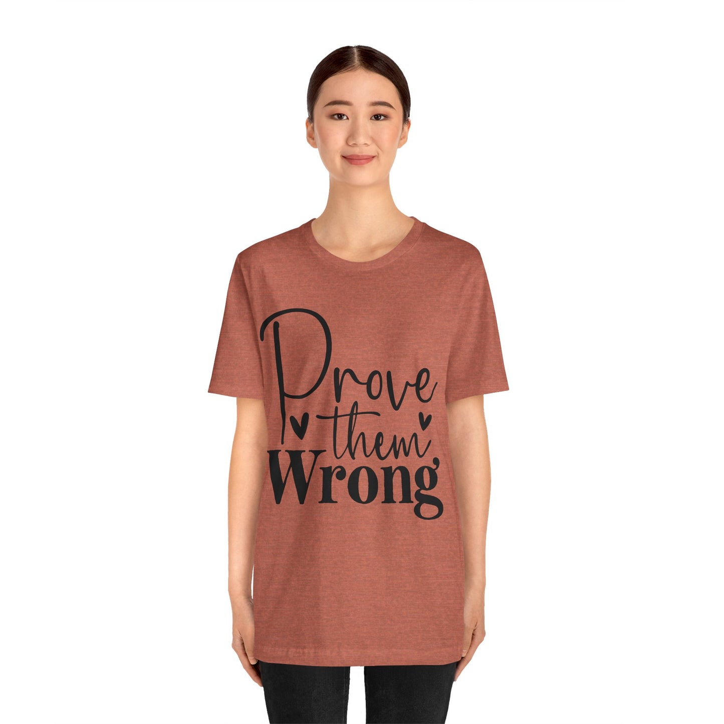 prove them wrong t-shirt