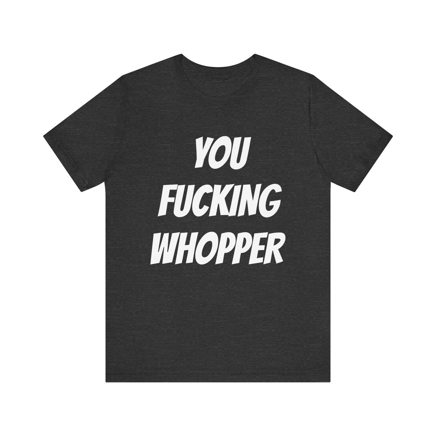 you fucking whopper jersey short sleeve tee