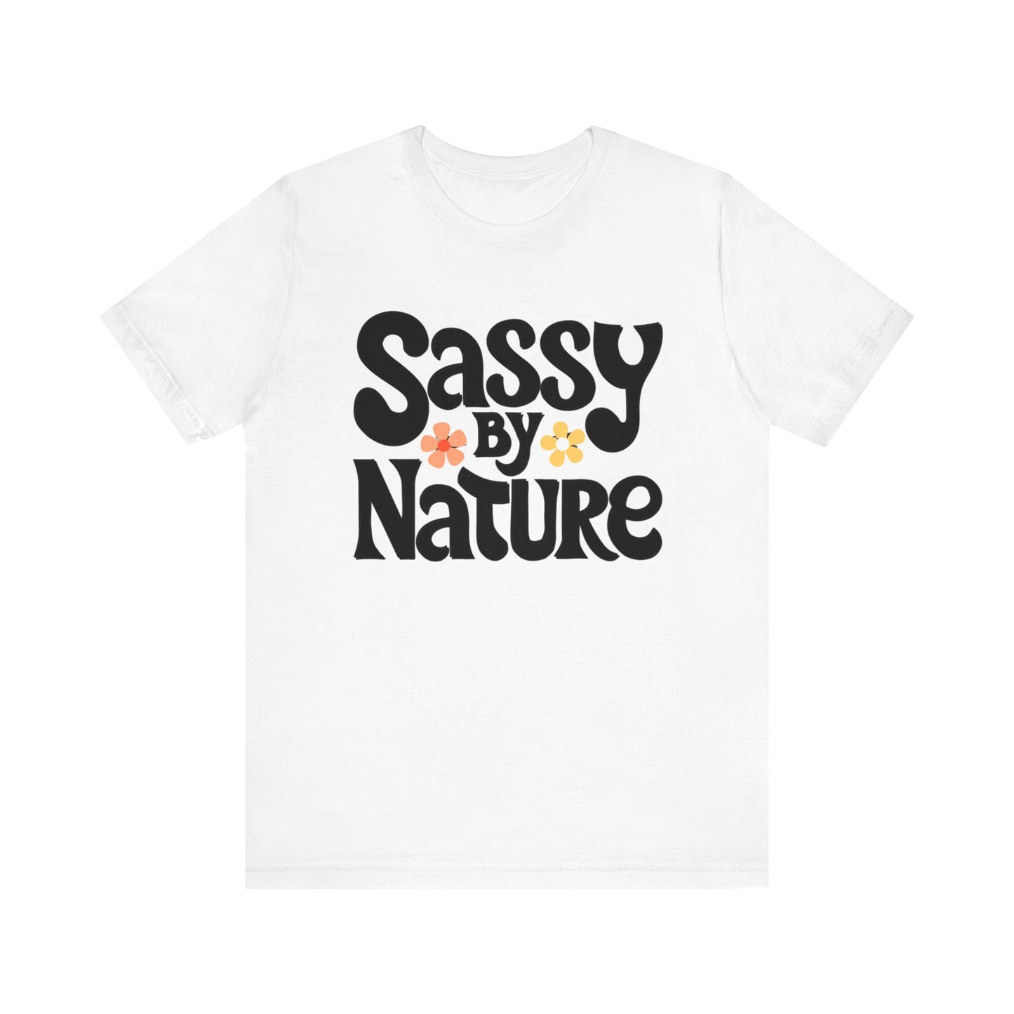 sassy by nature t-shirt