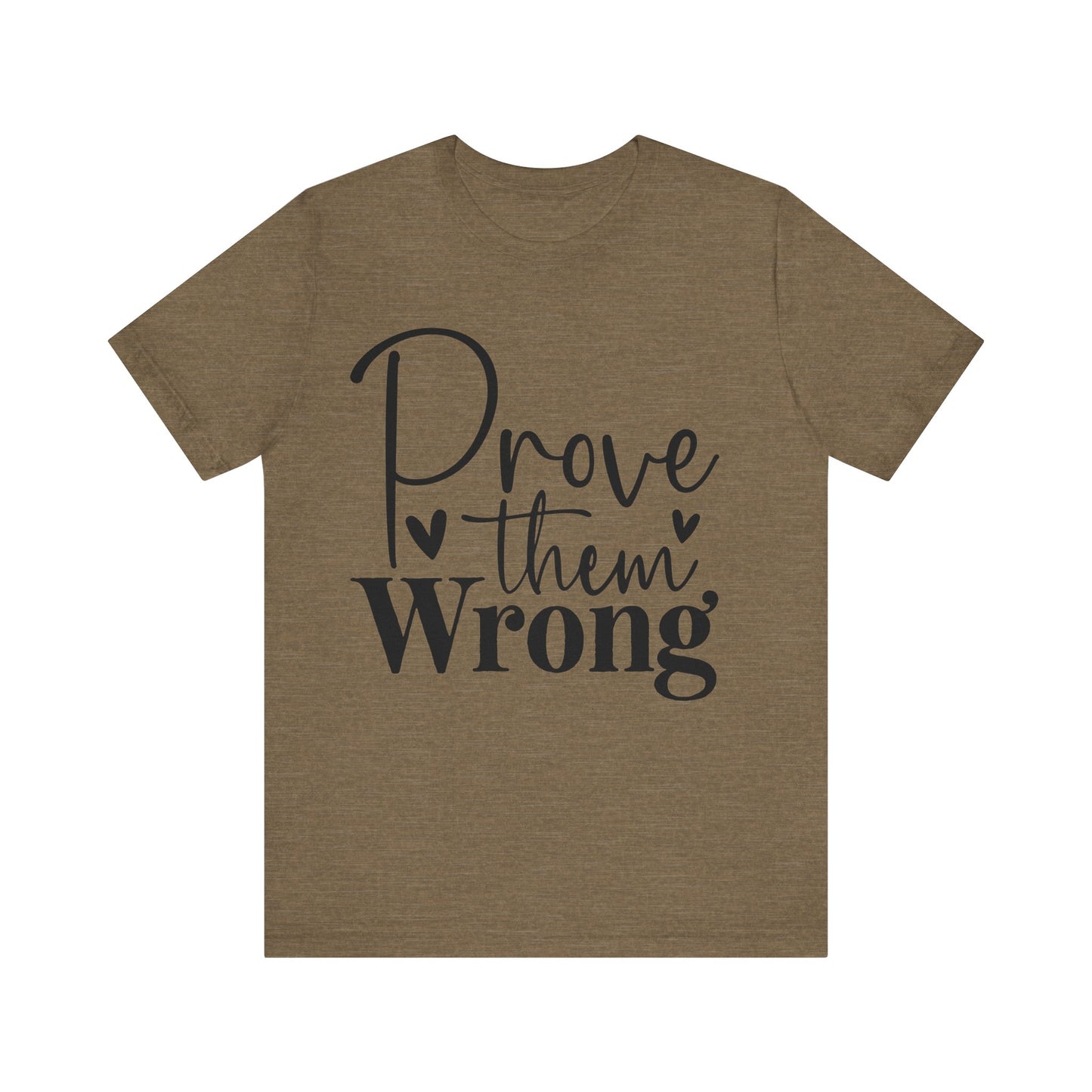 prove them wrong t-shirt