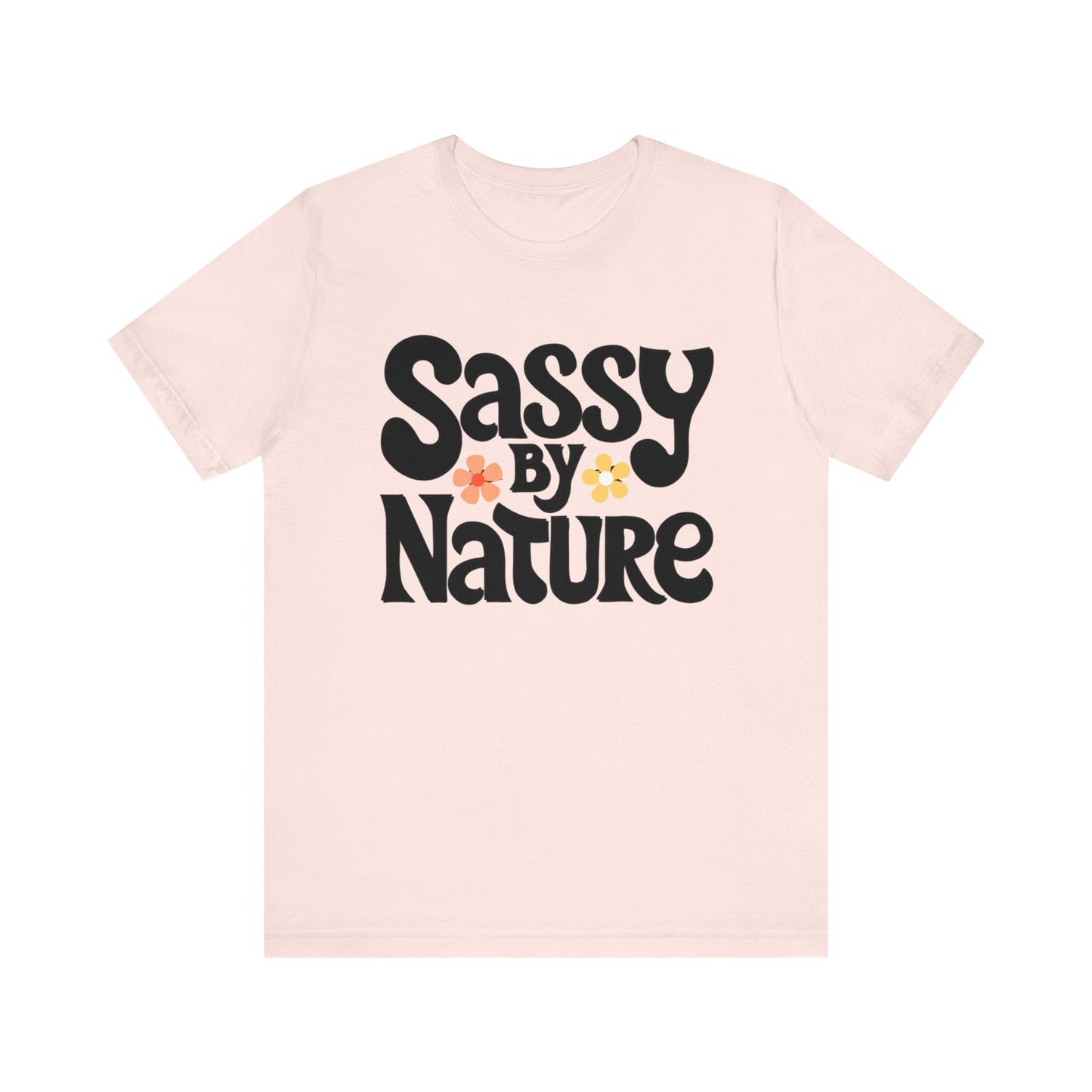 sassy by nature t-shirt