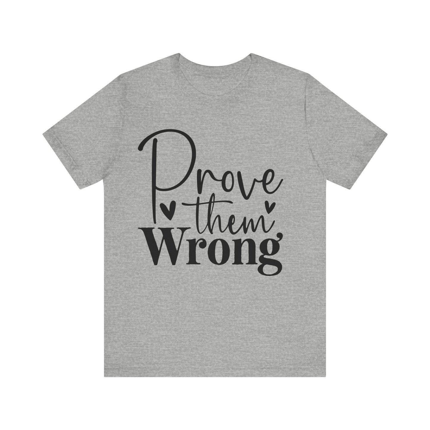 prove them wrong t-shirt