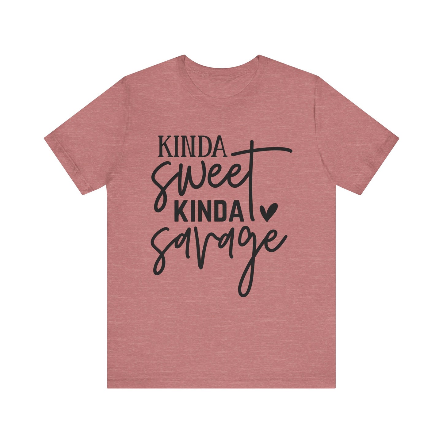 kinda sweet savage t-shirt