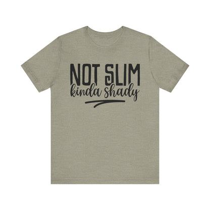 Not Slim Kinda Shady T-Shirt