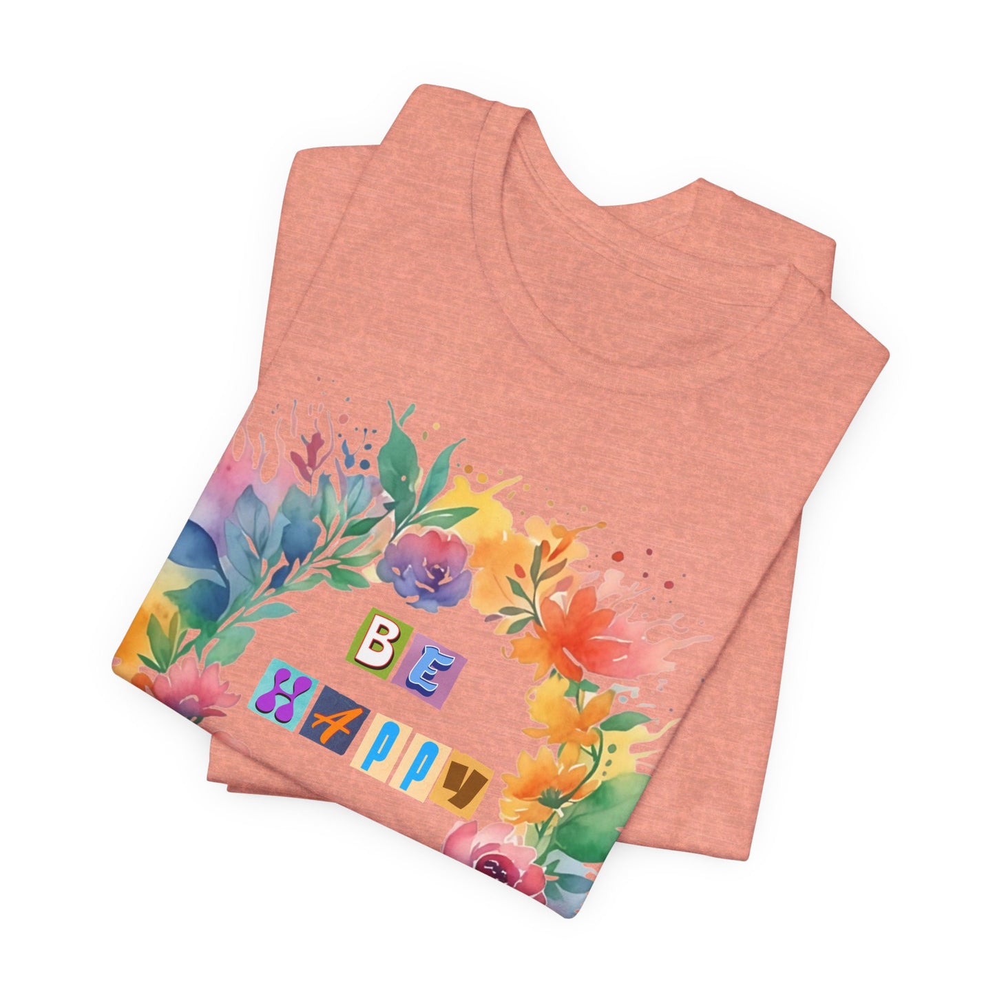 be happy colorful flowers t-shirt