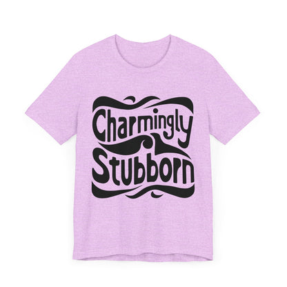 Charmingly Stubborn T-Shirt