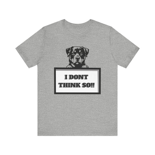 Puppy I Don't Think So Jersey Short Sleeve Unisex Tee