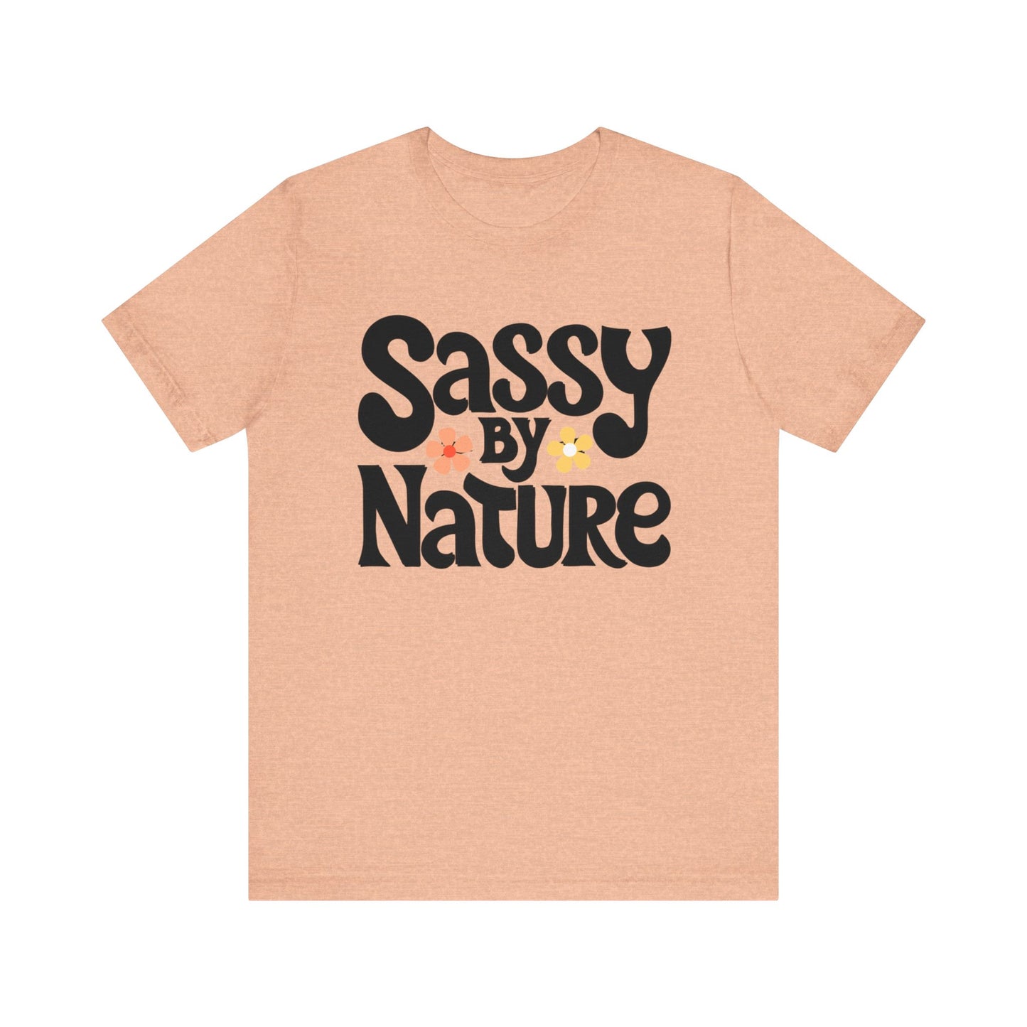 sassy by nature t-shirt