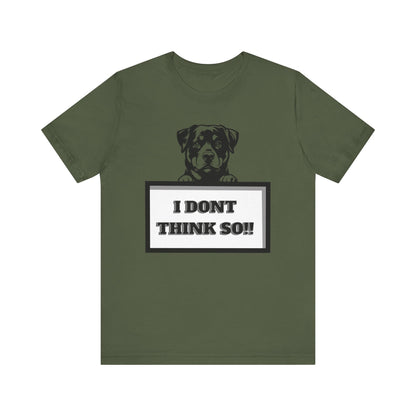 Puppy I Don't Think So Jersey Short Sleeve Unisex Tee