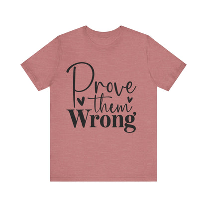 Prove Them Wrong T-Shirt