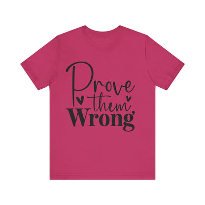 Prove Them Wrong T-Shirt