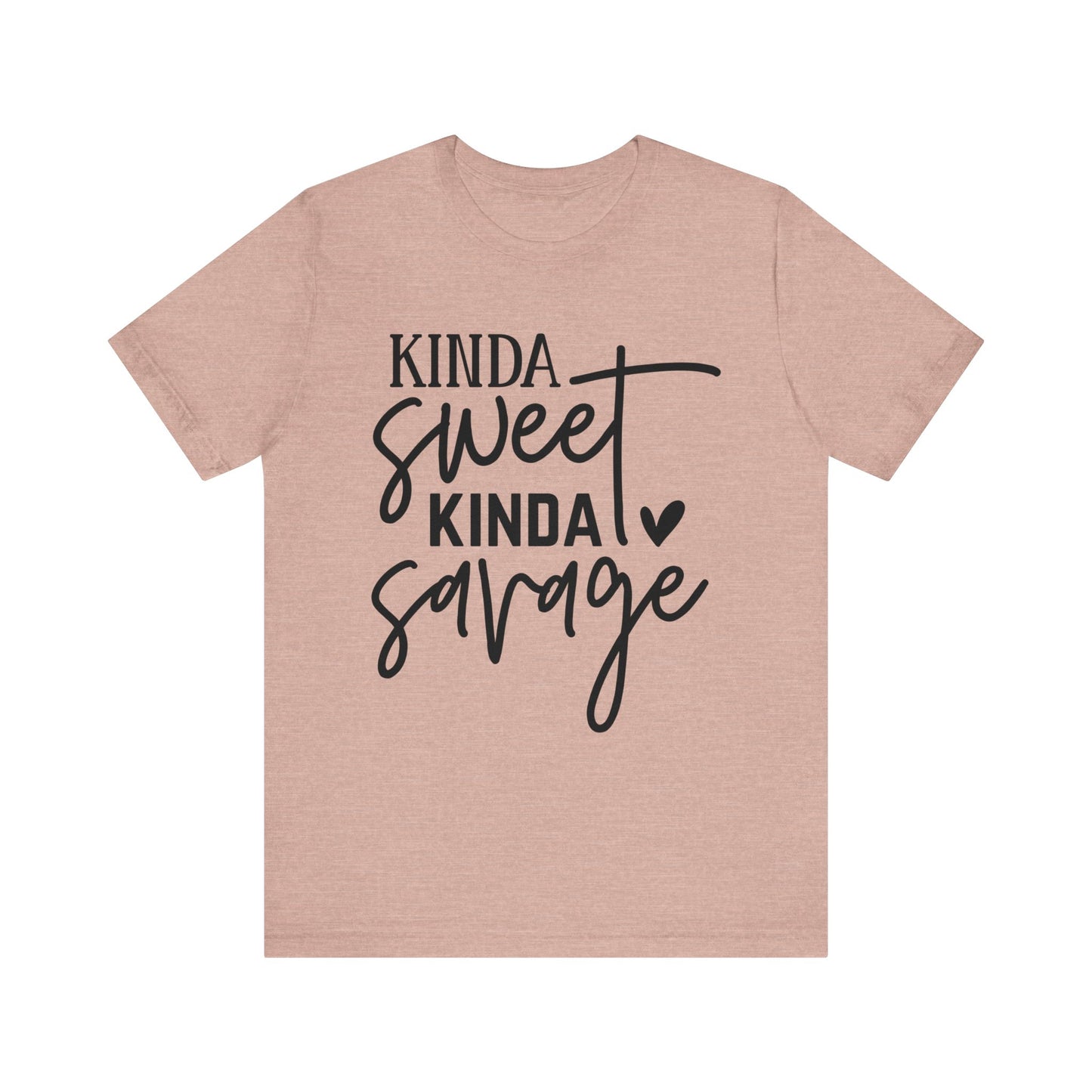 kinda sweet savage t-shirt