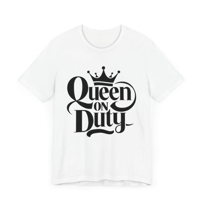 Queen On Duty T-Shirt