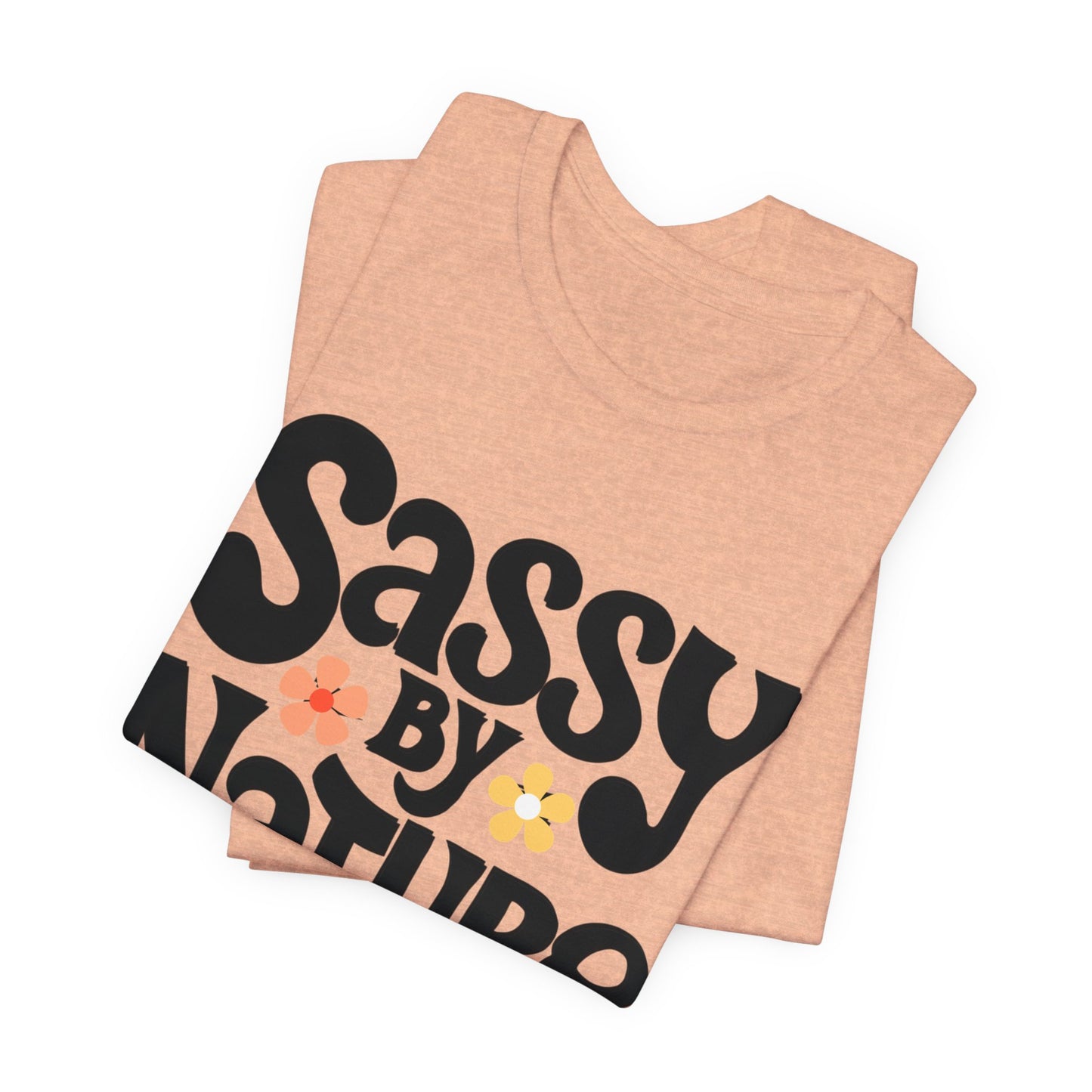 sassy by nature t-shirt