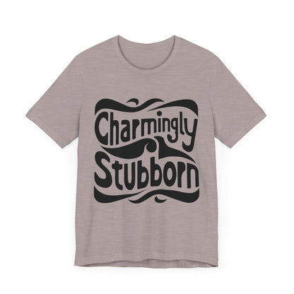 Charmingly Stubborn T-Shirt