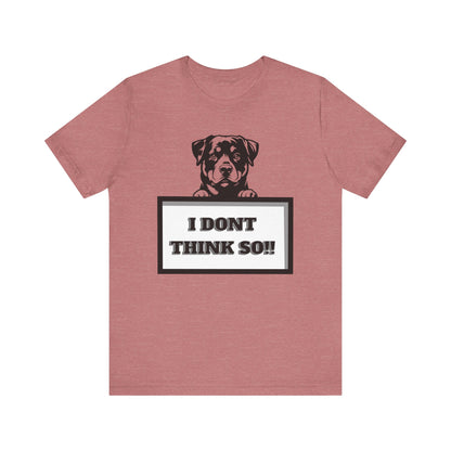 Puppy I Don't Think So Jersey Short Sleeve Unisex Tee