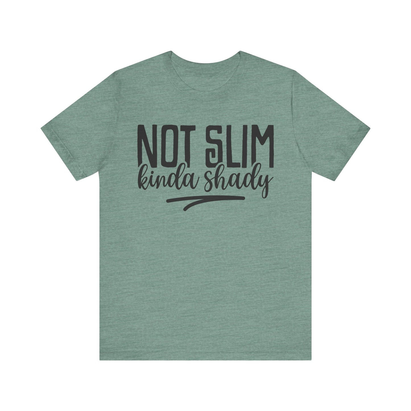 not slim kinda shady t-shirt