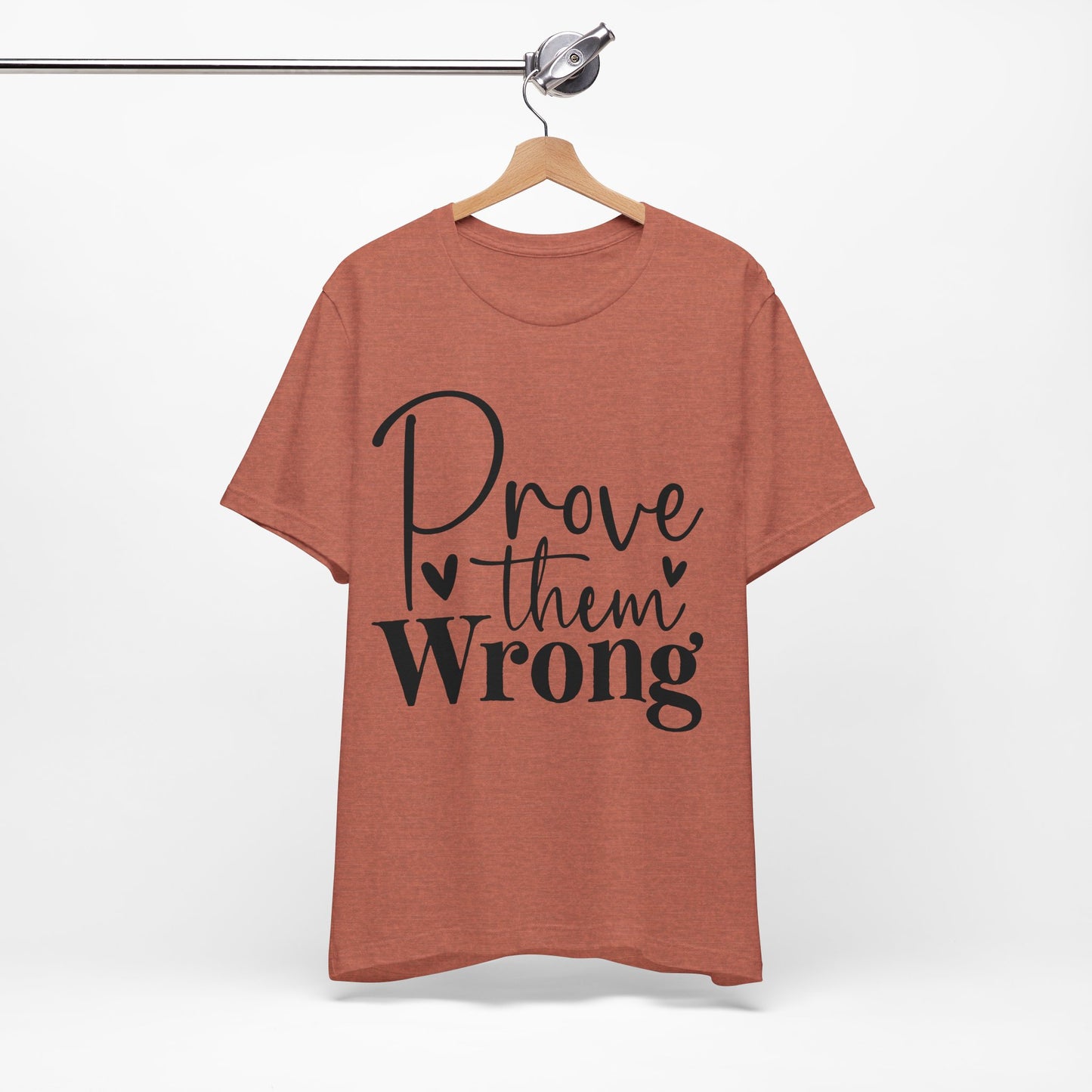 prove them wrong t-shirt