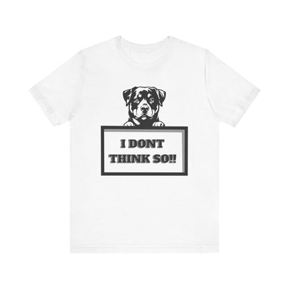 Puppy I Don't Think So Jersey Short Sleeve Unisex Tee