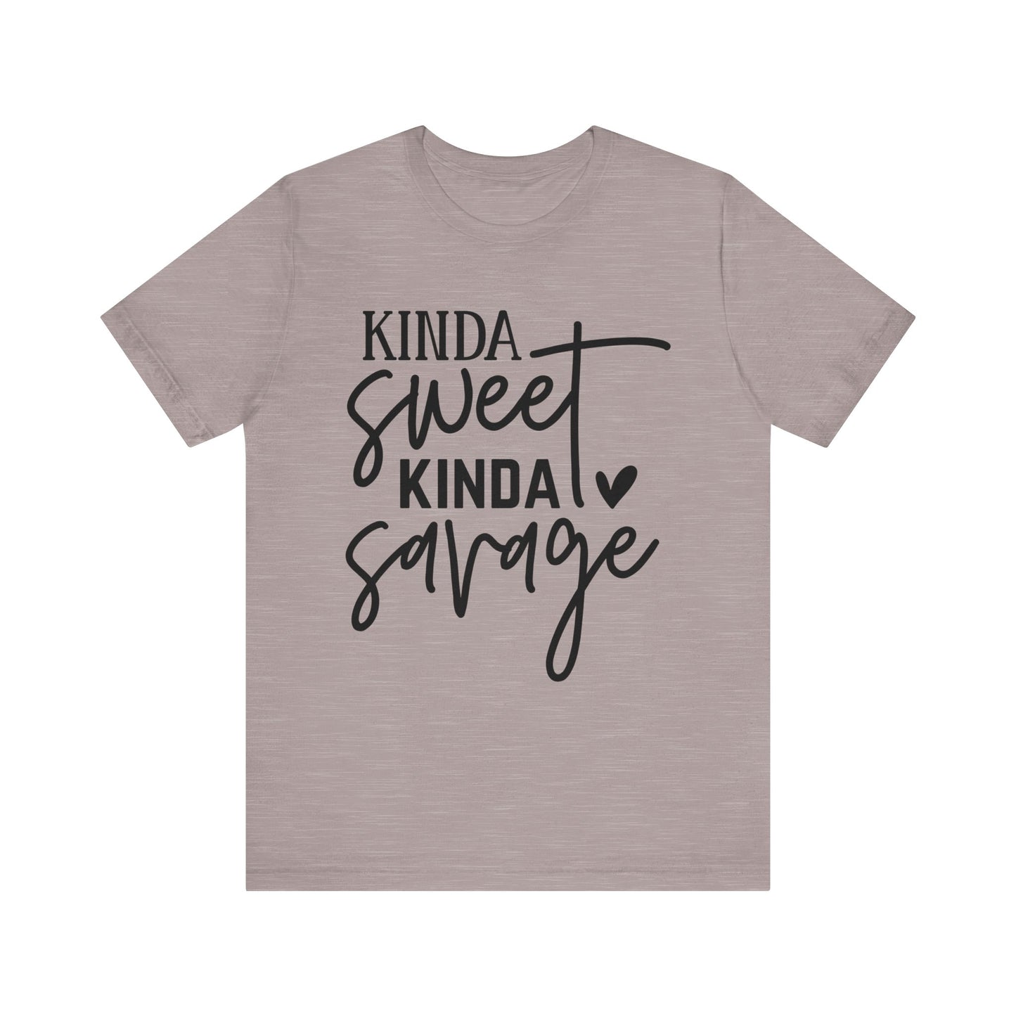 kinda sweet savage t-shirt