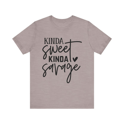 Kinda Sweet Savage T-Shirt