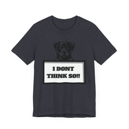 Puppy I Don't Think So Jersey Short Sleeve Unisex Tee