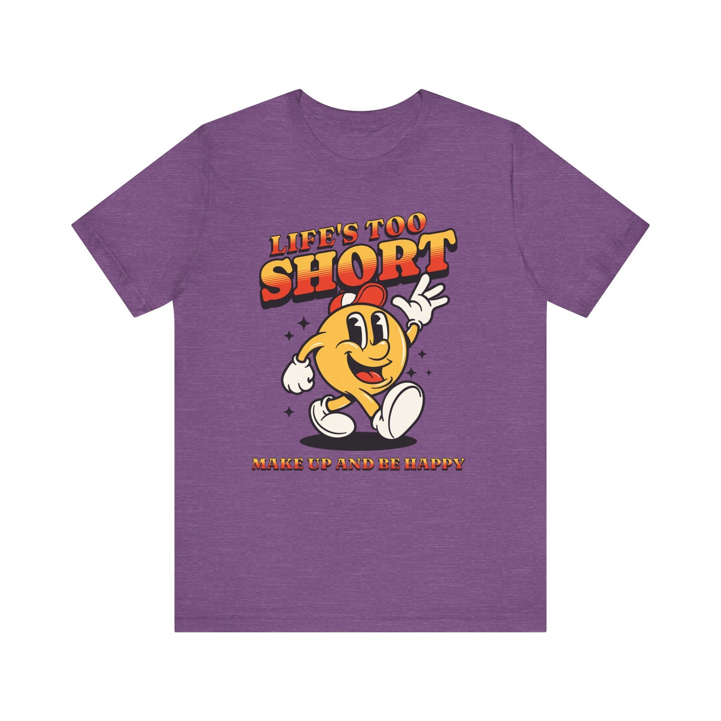 life's too short unisex jersey short sleeve tee