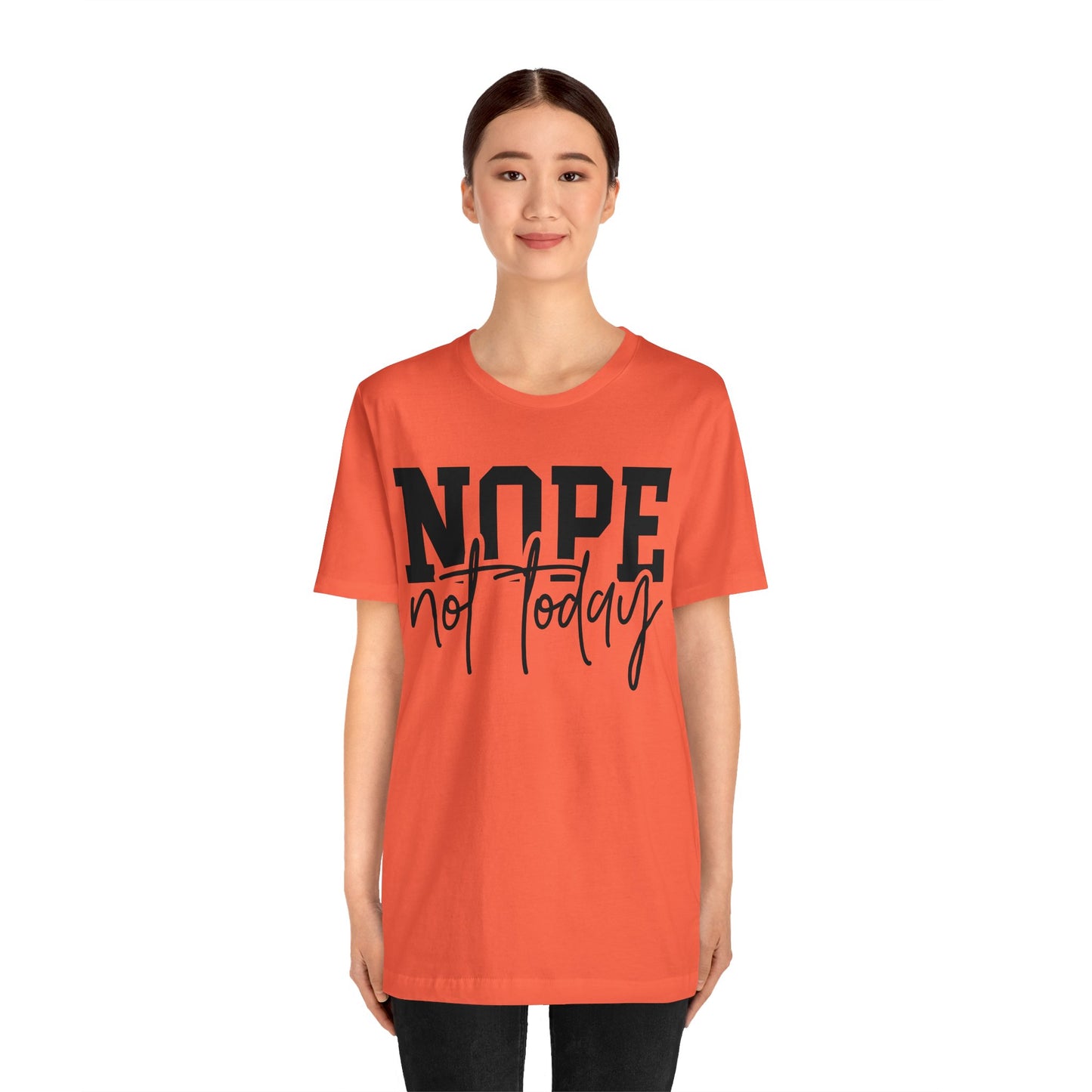 nope not today unisex t-shirt