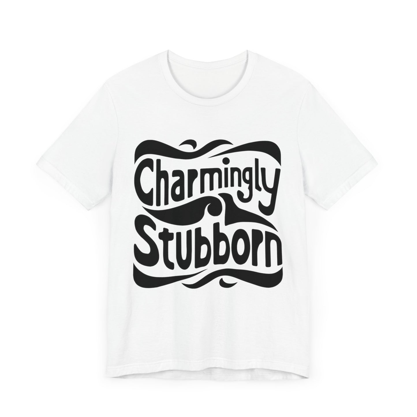 charmingly stubborn t-shirt