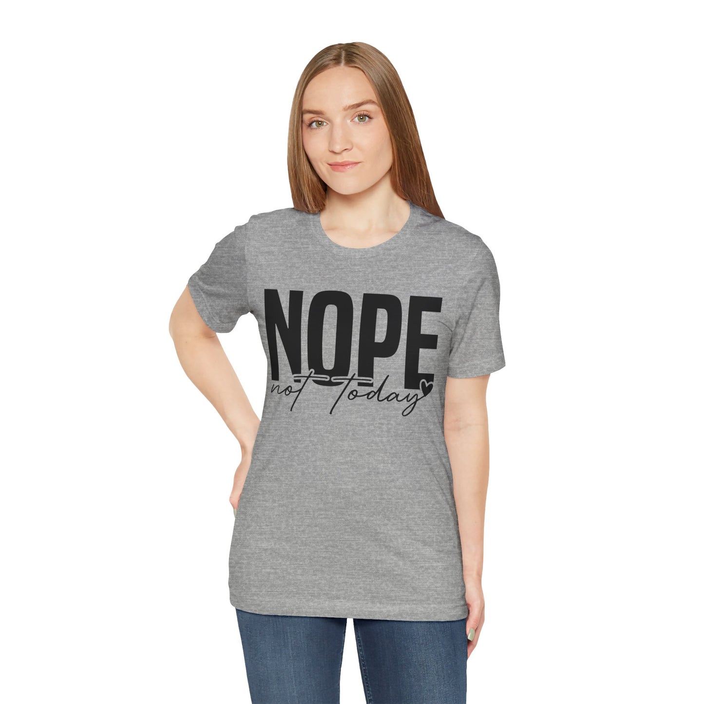 nope not today t-shirt