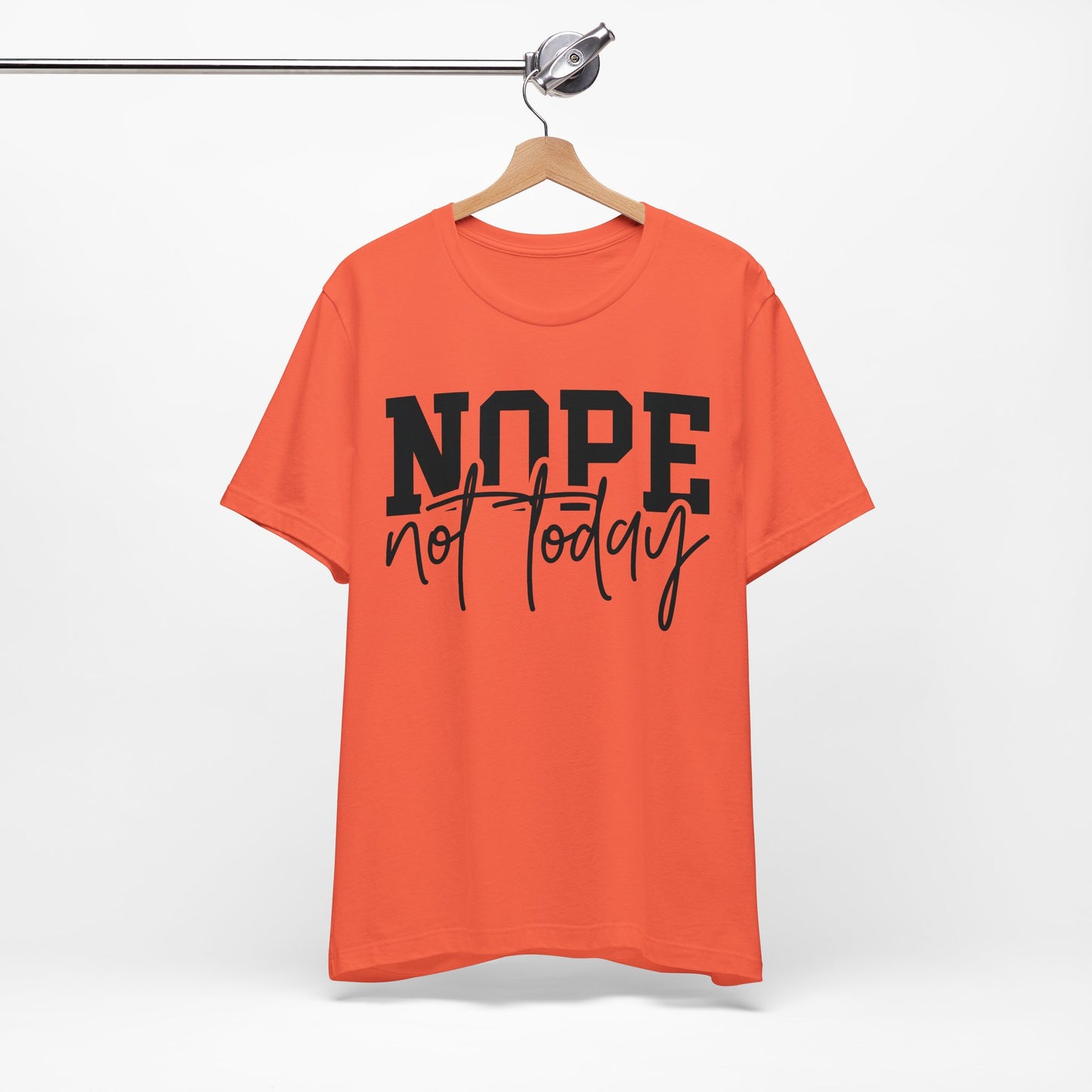 nope not today unisex t-shirt