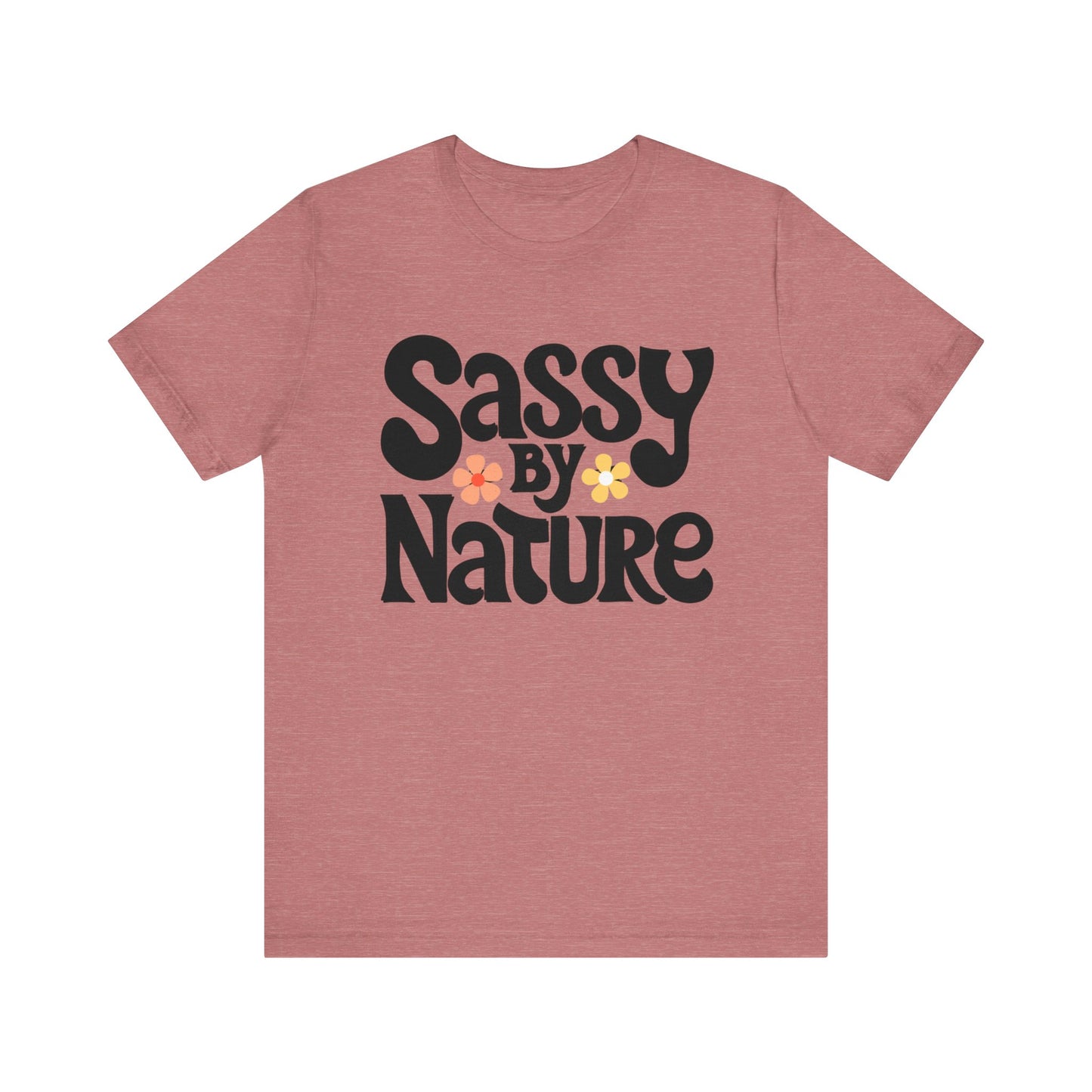 sassy by nature t-shirt